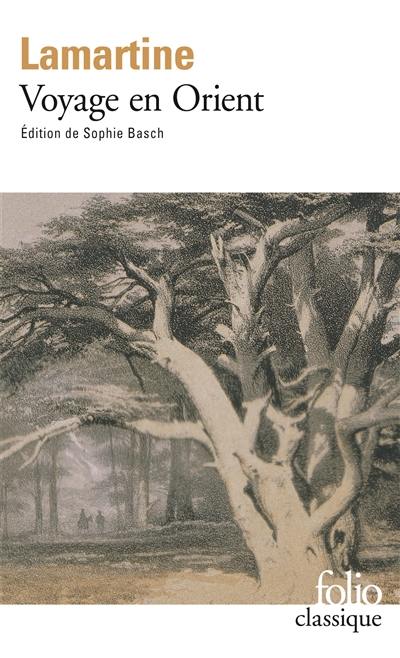 Souvenirs, impressions, pensées et paysages pendant un voyage en Orient (1832-1833), ou Notes d'un voyageur