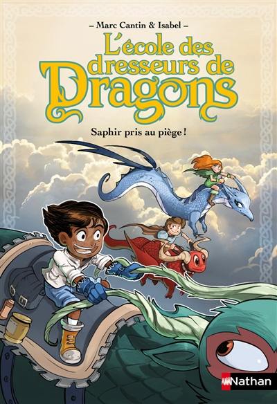 L'école des dresseurs de dragons. Saphir pris au piège !