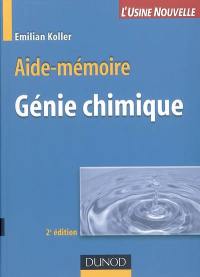 Génie chimique : aide-mémoire