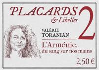 Placards & libelles. Vol. 2. L'Arménie, du sang sur nos mains