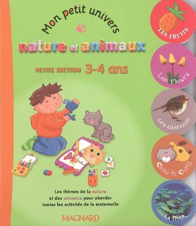 Mon petit univers nature et animaux : petite section, 3-4 ans