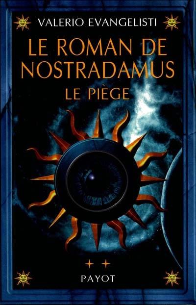 Le roman de Nostradamus. Vol. 2. Le piège