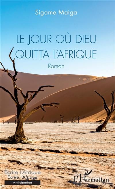 Le jour où Dieu quitta l'Afrique