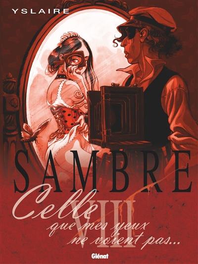 Sambre. Vol. 8. Celle que mes yeux ne voient pas...