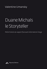 Duane Michals, le storyteller : petite histoire du rapport fluctuant entre texte et image