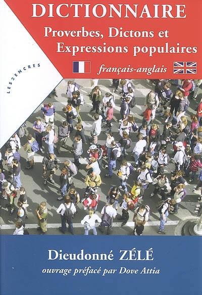 Dictionnaire : proverbes, dictons et expressions populaires : français-anglais