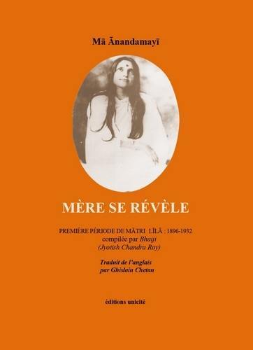 Mère se révèle : première période de Matri Lila : 1896-1932