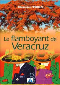 Le flamboyant de Veracruz : roman médiéval