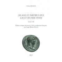 De asse et partibus eius : livre I-III. L'as et ses fractions : livres I-III