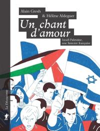 Un chant d'amour : Israël-Palestine, une histoire française