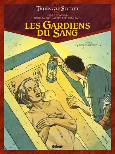 Les gardiens du sang : le triangle secret. Vol. 2. Deir el Medineh