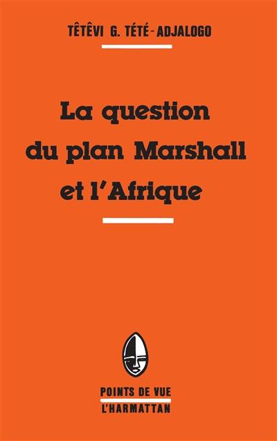 La Question du plan Marshall et l'Afrique