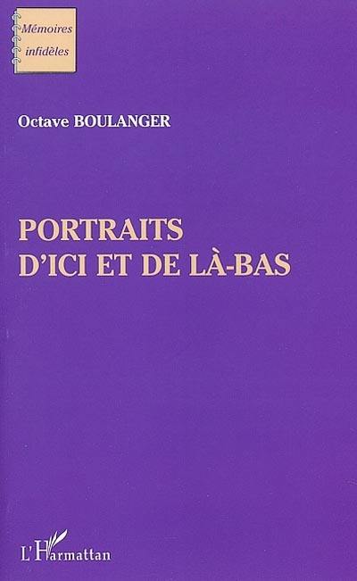 Portraits d'ici et de là-bas