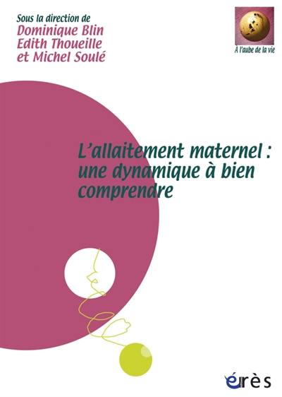 L'allaitement maternel : une dynamique à bien comprendre