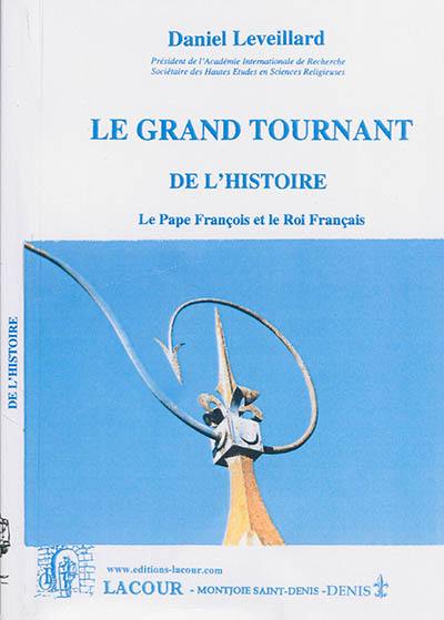 Le grand tournant de l'histoire : le pape François et le Roi français