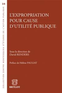 L'expropriation pour cause d'utilité publique