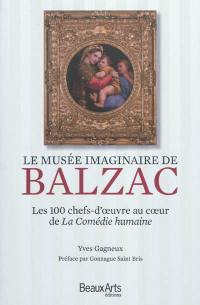 Le musée imaginaire de Balzac : les 100 chefs-d'oeuvre au coeur de La Comédie humaine