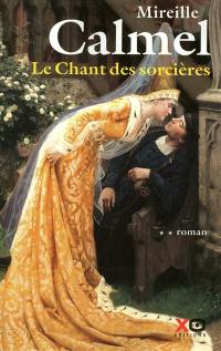 Le chant des sorcières. Vol. 2. roman