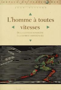 L'homme à toutes vitesses : de la lenteur homogène à la rapidité différenciée