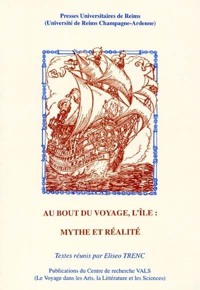 Au bout du voyage, l'île, mythe et réalité : actes