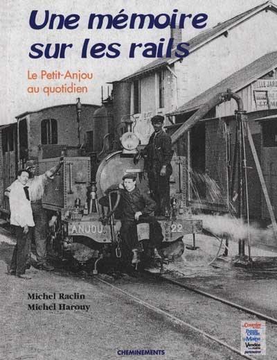 Une mémoire sur les rails : le Petit-Anjou au quotidien