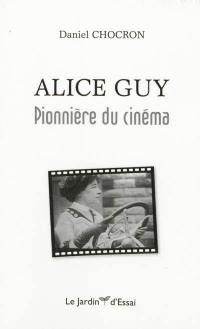 Alice Guy, pionnière du cinéma