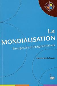 La mondialisation : émergences et fragmentations