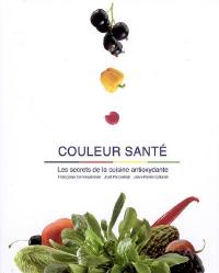 Couleur santé : les secrets de la cuisine antioxydante