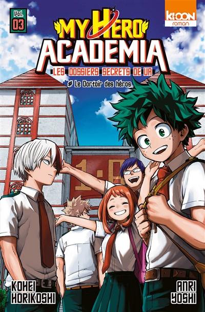 My hero academia : les dossiers secrets de UA. Vol. 3. Le dortoir des héros