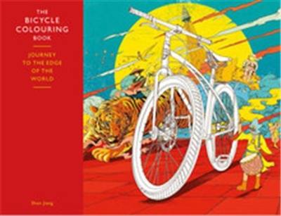 The Bicycle Colouring Book : Journey to the Edge of the World