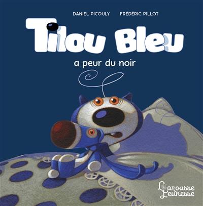 Tilou Bleu. Tilou Bleu a peur du noir