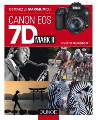 Obtenez le maximum du Canon EOS 7D Mark II