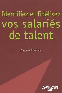 Identifiez et fidélisez vos salariés de talent