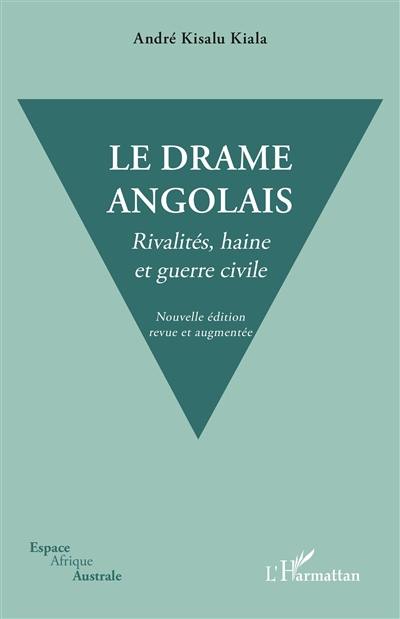 Le drame angolais : rivalités, haine et guerre civile