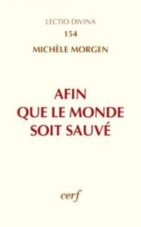 Afin que le monde soit sauvé : Jésus révèle sa mission de salut dans l'Evangile de Jean