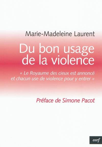 Du bon usage de la violence : Le royaume des cieux est annoncé et chacun use de violence pour y entrer