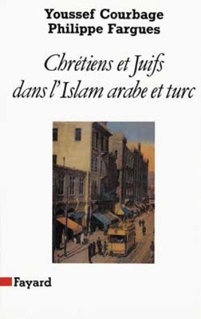 Chrétiens et juifs dans l'islam arabe et turc