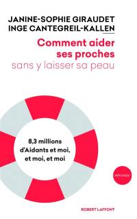 Comment aider ses proches sans y laisser sa peau : 8,3 millions d'aidants, et moi, et moi, et moi