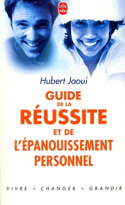 Le guide de la réussite et de l'épanouissement personnel