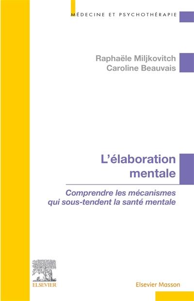 L'élaboration mentale : comprendre les mécanismes qui sous-tendent la santé mentale