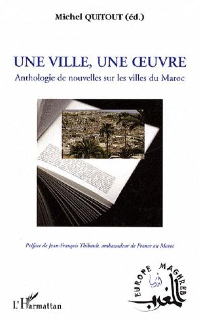 Une ville, une oeuvre : anthologie de nouvelles sur les villes du Maroc