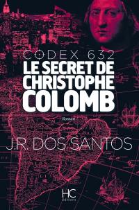 Codex 632 : le secret de Christophe Colomb