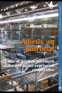 Adieux au patronat : luttes et gestion ouvrières dans une usine reprise en coopérative