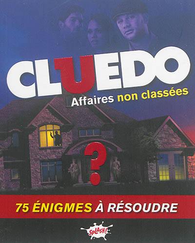 Cluedo. Affaires non classées : 75 énigmes à résoudre