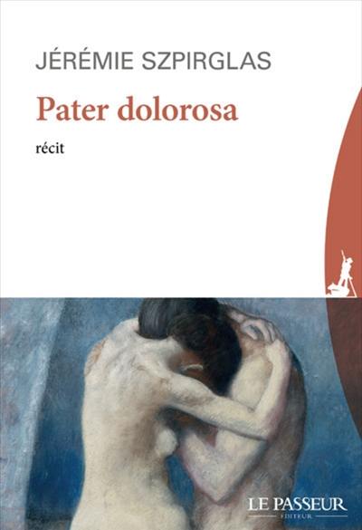 Pater dolorosa : récit