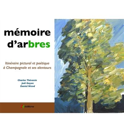 Mémoire d'arbres : itinéraire pictural et poétique à Champagnole et ses alentours