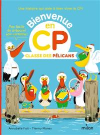 Bienvenue en CP. Classe des pélicans