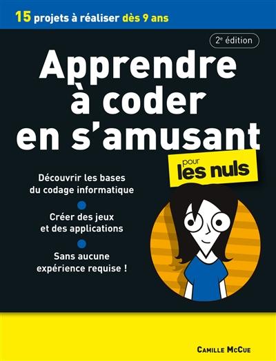 Apprendre à coder en s'amusant pour les nuls : 15 projets à réaliser dès 9 ans