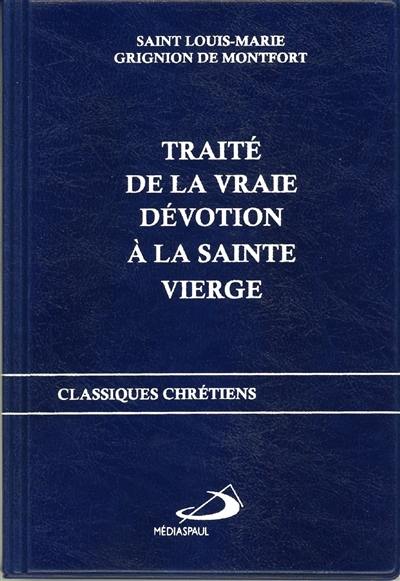 Traité de la vraie dévotion à la Sainte Vierge