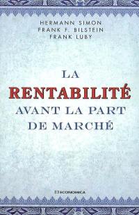 La rentabilité avant la part de marché